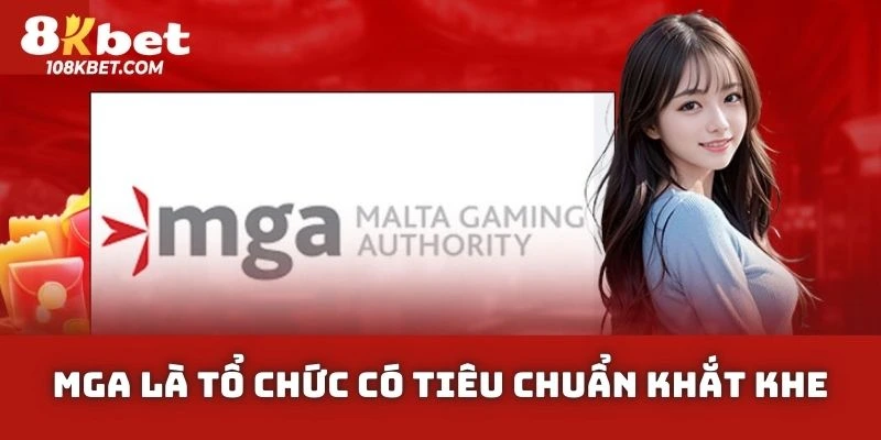 MGA là tổ chức có tiêu chuẩn khắt khe