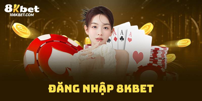 đăng nhập 8kbet
