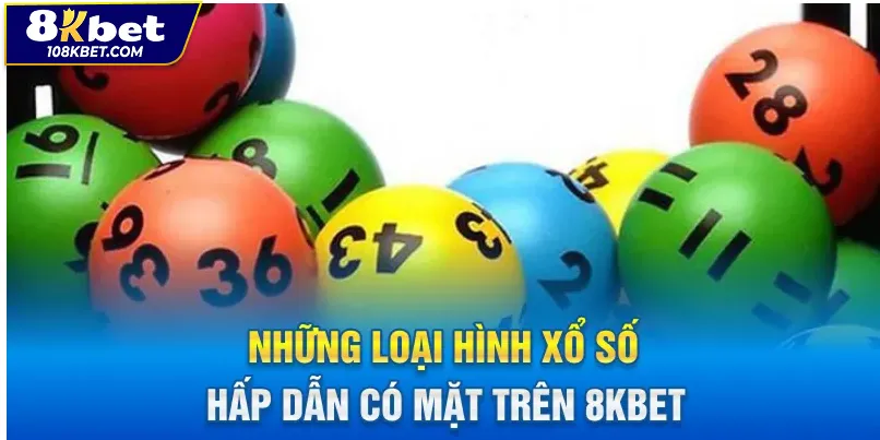Loại hình xổ số có tại 8kbet