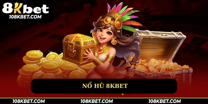 Bí quyết giúp bạn săn jackpot 8Kbet hiệu quả