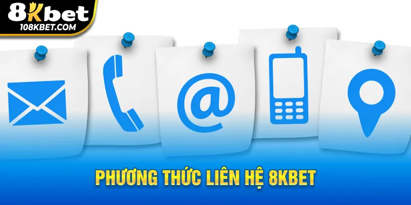 Phương thức liên hệ 8Kbet