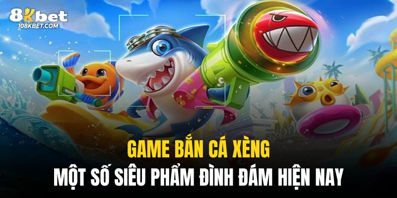 Một số phiên bản trò chơi nổi bật trên thị trường hiện nay