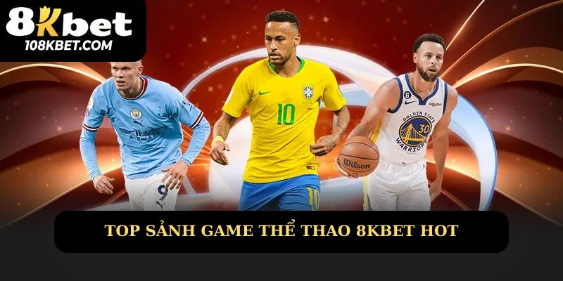 Các kèo cược thể thao hấp dẫn tại 8kbet
